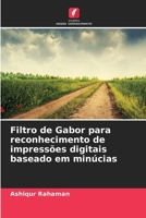 Filtro de Gabor para reconhecimento de impressões digitais baseado em minúcias (Portuguese Edition) 6208262615 Book Cover