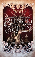 Blessed by the Maiden 0645682225 Book Cover