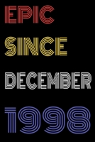 Epic Since December 1998 Notebook Birthday Gift For Women/Men/Boss/Coworkers/Colleagues/Students/Friends.: Lined Notebook / Journal Gift, 120 Pages, 6x9, Soft Cover, Matte Finish 1673758436 Book Cover