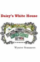 Daisy's White House: Daisy's Adventures Set #1, Book 9 0979108098 Book Cover