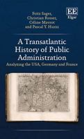 A Transatlantic History of Public Administration: Analyzing the Usa, Germany and France 1788113748 Book Cover