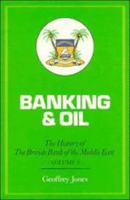 Banking and Oil: The History of the British Bank of the Middle East 0521323231 Book Cover