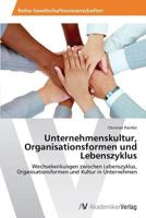 Unternehmenskultur, Organisationsformen Und Lebenszyklus 3639389808 Book Cover