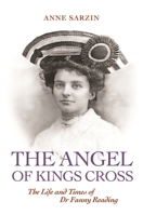 'The Angel of Kings Cross': The Life and Times of Dr Fanny Reading 1922952508 Book Cover