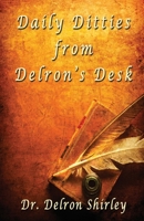 Daily Ditties from Delron's Desk 0985024666 Book Cover