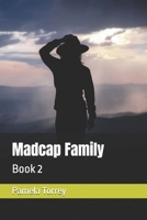 Madcap Family: Book 2 B0BHN5BYXJ Book Cover