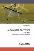 Automated Software Testing: Automation in Telecommunications 3838337158 Book Cover