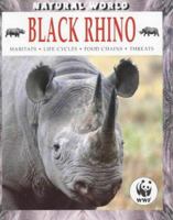 Black Rhino: Habitats, Life Cycle, Food Chains, Threats (Natural World) 0739844385 Book Cover