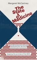 The State of Medicine: Keeping the Promise of the NHS 1780664001 Book Cover