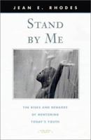Stand by Me: The Risks and Rewards of Mentoring Todays Youth (The Family and Public Policy) 0674007379 Book Cover