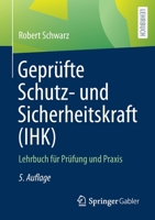 Geprüfte Schutz- und Sicherheitskraft (IHK): Lehrbuch für Prüfung und Praxis 3658337907 Book Cover