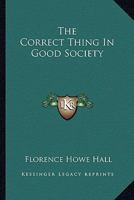 The Correct Thing In Good Society B0BQN7W2RS Book Cover