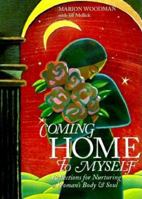 Coming Home to Myself: Reflections for Nurturing a Woman's Body and Soul 1573245666 Book Cover