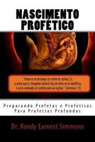 Nascimento Prof�tico: Preparando Profetas E Profetisas Para Profecias Profundas 1508811415 Book Cover