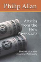 Articles from the New Physiocrats: The Rise of a New Economic Philosophy 107119996X Book Cover
