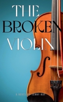 The Broken Violin B0DVH1K78S Book Cover