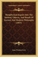 Metaphysical Inquiry in the Method Objects and Result of Ancient and Modern Philosophy 1015554490 Book Cover