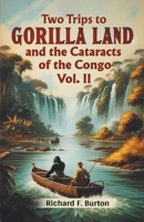 Two Trips To Gorilla Land And The Cataracts Of The Congo Vol. II 9368099707 Book Cover