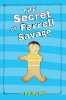 The Secret of Ferrell Savage 1442460180 Book Cover