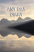 Any Day Diary: Single Day Per Page 6" X 9" Serenity Edition 1986354806 Book Cover