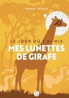 Le jour où j'ai mis mes lunettes de girafe (French Edition) B0F47QH24N Book Cover