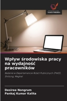 Wplyw srodowiska pracy na wydajnosc pracowników: Badanie w Departamencie Robót Publicznych (PWD), Shillong, Meghal (Polish Edition) 3330826045 Book Cover