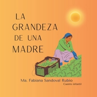 La grandeza de una madre (Spanish Edition) B0FKMN157Y Book Cover