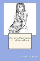 Just a Few More Stories . . . of then and now 149371242X Book Cover