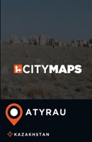 City Maps Atyrau Kazakhstan 1545512892 Book Cover