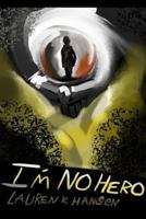 I'm No Hero 1365546373 Book Cover
