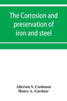 The Corrosion and Preservation of Iron and Steel 9353951097 Book Cover