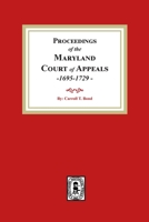 Proceedings of the Maryland Court of Appeals, 1695-1729 1639140492 Book Cover