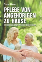Pflege von Angehörigen zu Hause: Praktische Hilfe für den Pflegealltag (German Edition) B0GZ3Y2CNW Book Cover