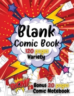 Blank Comic Book For Kids: Write and Draw Your Own Comics - 120 Blank Pages with a Variety of Templates for Creative Kids - Bonus 20 Pages Comic Notebook 8.5 x 11 Comic Sketch Book and Notebook to Cre 1716344883 Book Cover