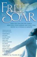 Free to Soar: How You Can Love the Church, Serve with Your Husband and Fulfill Your Destiny as a Woman in Ministry 0830737901 Book Cover