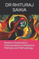 Research Exploration: Transcendence of Research Methods and Methodology B0CRF52FSX Book Cover