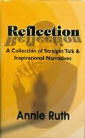 Reflection: A Collection of Straight Talk & Inspirational Narratives 0965630633 Book Cover