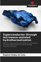 Superconductor through microwave-assisted hydrothermalization 6208277647 Book Cover