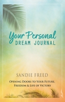 Your Personal Dream Journal: Opening Doors to Your Future, Freedom  Life of Victory 1602731039 Book Cover
