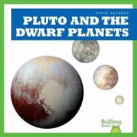 Pluto and the Dwarf Planets 1620318504 Book Cover