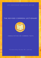 The Revised Common Lectionary: Consultation on Common Texts : Includes Complete List of Lections for Years A, B, and C 0687361745 Book Cover