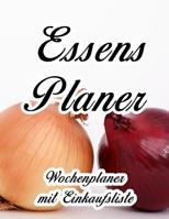 Essensplaner: Sehr gro�er praktischer Planer - Mit Einkaufsliste - Buch f�r 52 Wochen - Sch�ner hochglanz Einband - wie DIN A4 1080011048 Book Cover