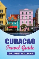 Curacao Travel Guide:: Unlocking the hidden Gems of Curacao B0C6WB2BZX Book Cover