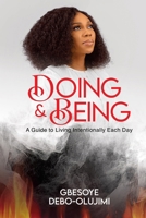 Doing & Being: A Guide to Living Intentionally Each Day 3252894092 Book Cover
