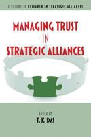 Managing Trust in Strategic Alliances (Research in Strategic Alliances) 1641135301 Book Cover