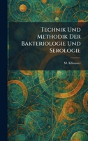 technik und methodik der bakteriologie und serologie (German Edition) 1026027934 Book Cover