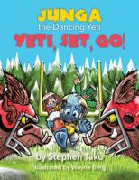 Junga the Dancing Yeti in Yeti, Set, Go! 1732412367 Book Cover