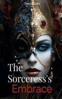 The Sorceress`s Embrace B0GTMWRV7Q Book Cover