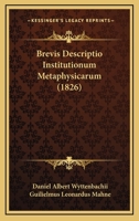 Brevis Descriptio Institutionum Metaphysicarum (1826) 1160048274 Book Cover