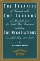 Treaties of Canada With the Indians of Manitoba and the North-West Territories: Including the Negotiations on Which They Were Based, and Other Inform 3842449062 Book Cover